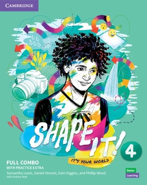 Lewis, Samantha / Vincent, Daniel et al. Shape It! Level 4 Full Combo Student's Book and Workbook with Practice Extra. Cambridge University Press, 2020.