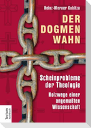 Der Dogmenwahn