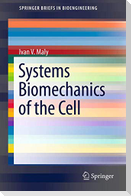 Systems Biomechanics of the Cell