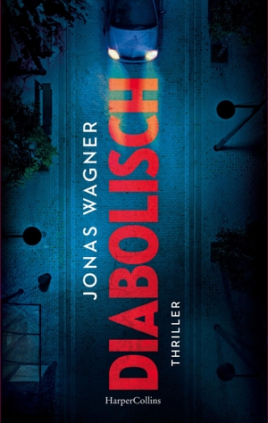 Wagner, Jonas. Diabolisch - Thriller. HarperCollins Paperback, 2023.