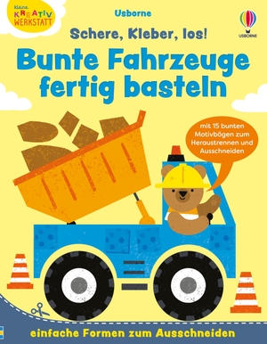 Kleine Kreativ-Werkstatt: Schere, Kleber, los! Bunte Fahrzeuge fertig basteln - mit 15 bunten Motivbögen zum Heraustrennen und Ausschneiden - Bastelspaß für Kinder ab 3 Jahren. Usborne Verlag, 2025.