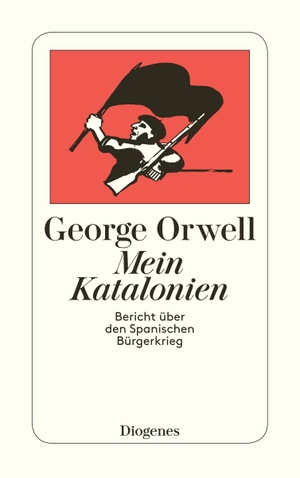 Orwell, George. Mein Katalonien - Bericht über den Spanischen Bürgerkrieg. Diogenes Verlag AG, 2003.