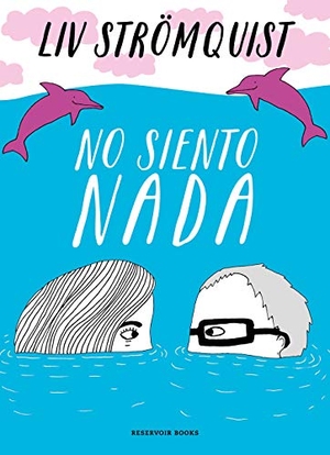 Strömquist, Liv. No siento nada. RESERVOIR BOOKS, 2021.