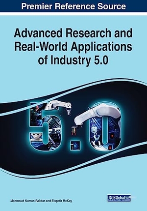 Bakkar, Mahmoud Numan / Elspeth McKay (Hrsg.). Advanced Research and Real-World Applications of Industry 5.0. IGI Global, 2023.