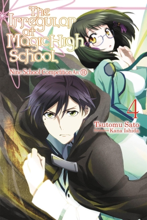 Sato, Tsutomu. The Irregular at Magic High School, Vol. 4 (Light Novel) - Nine School Competition Arc, Part II. Yen Press, 2017.
