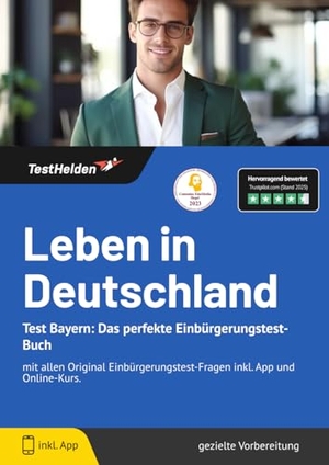Wenk, Tom. Leben in Deutschland Test Bayern: Das perfekte Einbürgerungstest-Buch - mit allen Original Einbürgerungstest-Fragen inkl. App und Online-Kurs.. eHEROES GmbH, 2023.