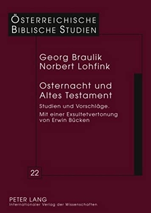 Lohfink, Norbert / Georg Braulik. Osternacht und Altes Testament - Studien und Vorschläge Mit einer Exsultetvertonung von Erwin Bücken. Peter Lang, 2003.
