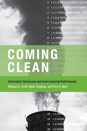 Kraft, Michael E. / Stephan, Mark et al. Coming Clean: Information Disclosure and Environmental Performance. Penguin Random House LLC, 2011.