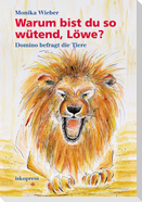 Warum bist du so wütend, Löwe?