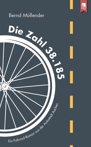 Müllender, Bernd. Die Zahl 38.185 - Ein Fahrrad-Roman aus der Autostadt Aachen. Eifeler Literaturverlag, 2021.