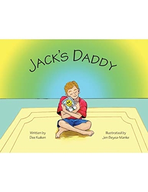 Kuiken, Diane. Jack's Daddy. Trafford Publishing, 2017.