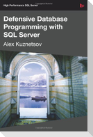 Defensive Database Programming with SQL Server