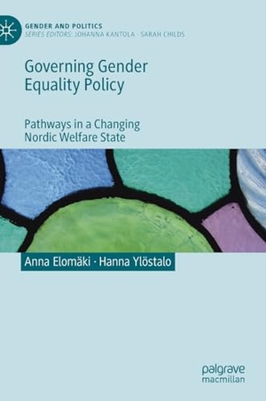 Ylöstalo, Hanna / Anna Elomäki. Governing Gender Equality Policy - Pathways in a Changing Nordic Welfare State. Springer International Publishing, 2024.