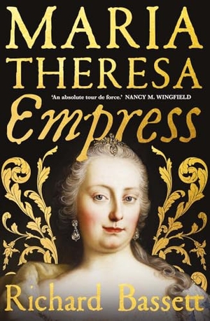 Bassett, Richard. Maria Theresa: Empress - The Making of the Austrian Enlightenment. Yale University Press, 2025.