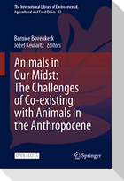 Animals in Our Midst: The Challenges of Co-existing with Animals in the Anthropocene