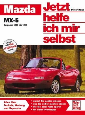 Haeberle, Thomas / Thomas Nauck. Mazda MX-5. Jetzt helfe ich mir selbst - Baujahre 1989 bis 1998. Motorbuch Verlag, 2000.
