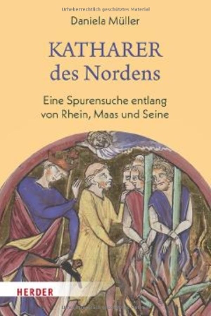 Müller, Daniela. Katharer des Nordens - Eine Spurensuche entlang von Rhein, Maas und Seine. Herder Verlag GmbH, 2026.