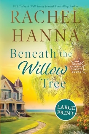 Hanna, Rachel. Beneath The Willow Tree. Rachel Hanna, 2021.