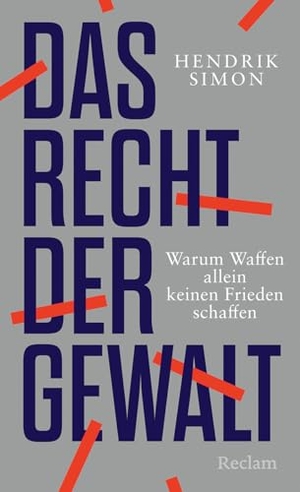 Simon, Hendrik. Das Recht der Gewalt. Warum Waffen allein keinen Frieden schaffen - Völkerrecht, Krieg und Frieden in Zeiten der Zeitenwende. Reclam Philipp Jun., 2026.