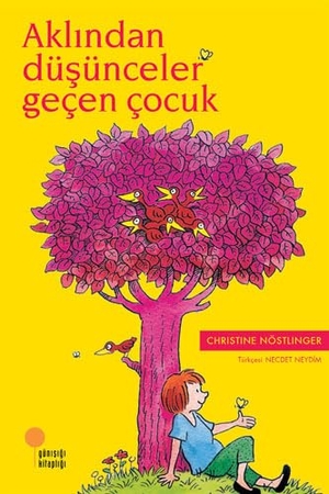 Nöstlinger, Christine. Aklindan Düsünceler Gecen Cocuk. Günisigi Kitapligi, 2024.