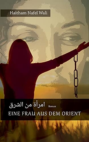 Wali, Haitham Nafel. Eine Frau aus dem Orient. Books on Demand, 2021.