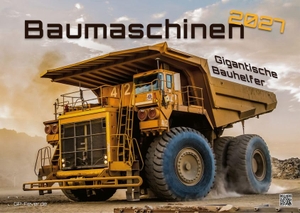 GP-Fever. de (Hrsg.). Baumaschinen - gigantische Bauhelfer - 2027 - Kalender DIN A3 - Der Wandkalender mit den besten Baumaschinen-Motiven für das Jahr 2027 im Format DIN A3 (ca. 42 x 30 cm)!. GP-Fever.de, 2026.