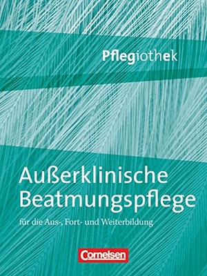 Hofmann, Irmgard / Elke Dodenhoff. Pflegiothek: Außerklinische Beatmung in der Pflege. Cornelsen Verlag GmbH, 2012.