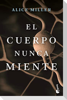 El Cuerpo Nunca Miente