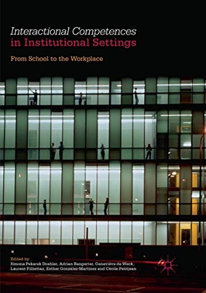 Pekarek Doehler, Simona / Adrian Bangerter et al (Hrsg.). Interactional Competences in Institutional Settings - From School to the Workplace. Springer International Publishing, 2018.