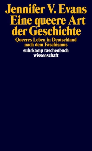 Evans, Jennifer V.. Eine queere Art der Geschichte - Queeres Leben in Deutschland nach dem Faschismus. Suhrkamp Verlag, 2026.