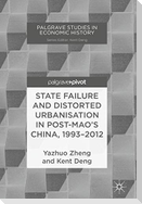 State Failure and Distorted Urbanisation in Post-Mao's China, 1993¿2012