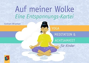 Wiseman, Graham. "Auf meiner Wolke" - Eine Entspannungs-Kartei - Yoga, Meditation und Achtsamkeit für Kinder. Verlag an der Ruhr GmbH, 2019.