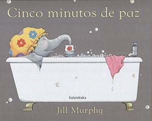 Murphy, Jill / Óscar Senra Gómez. Cinco minutos de paz. Kalandraka Editora, 2016.