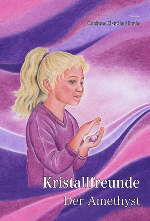 Meier, Corinna. Kristallfreunde - Der Amethyst. Paramon, 2026.