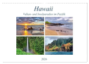 Hawaii - Vulkan- und Inselparadies im Pazifik (Wandkalender 2026 DIN A3 quer), CALVENDO Monatskalender