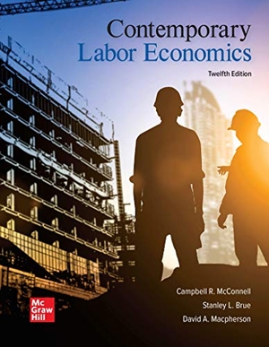 Mcconnell, Campbell R / Brue, Stanley L et al. Loose Leaf for Contemporary Labor Economics. McGraw Hill LLC, 2020.
