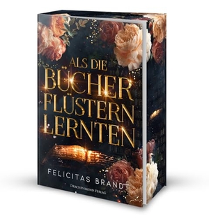 Brandt, Felicitas. Als die Bücher flüstern lernten. Drachenmond-Verlag, 2022.