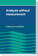 Analysis Without Measurement
