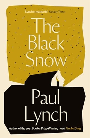 Lynch, Paul. The Black Snow - Author of the 2023 Booker Prize-Winning novel Prophet Song. Yen Press, 2015.