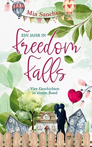 Sanchez, Mia. Freedom Falls - Vier Freundinnen. BookRix, 2021.