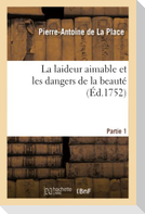 La laideur aimable et les dangers de la beauté. Partie 1
