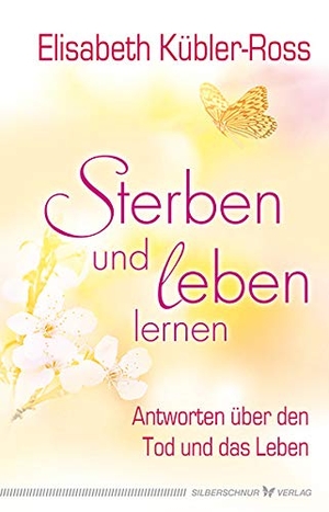 Kübler-Ross, Elisabeth. Sterben und leben lernen - Antworten über den Tod und das Leben. Silberschnur Verlag Die G, 2015.
