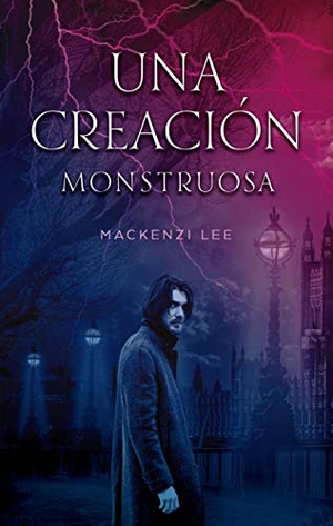 Lee, Mackenzi. Una Creacion Monstruosa. Urano, 2020.