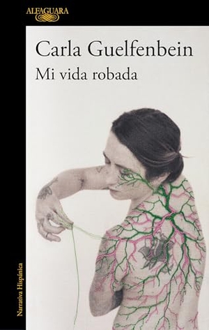 Guelfenbein, Carla. Mi Vida Robada / My Stolen Life. Prh Grupo Editorial, 2025.