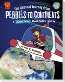 The Unusual Journey from Pebbles to Continents