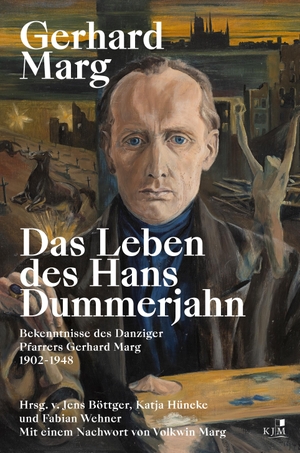 Böttger, Jens / Katja Hüneke et al (Hrsg.). Das Leben des Hans Dummerjahn - Bekenntnisse des Danziger Pfarrers Gerhard Marg 1902-1948. KJM Buchverlag, 2023.