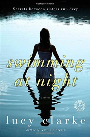 Clarke, Lucy. Swimming at Night. Touchstone Books, 2014.