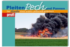 Neunaber, Manfred. Pleiten, Pech und Pannen 5 - Das fünfte, etwas andere Landtechnik-Bilderbuch.. Landwirtschaftsverlag, 2015.