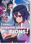 I Shall Survive Using Potions! Volume 4 (Light Novel)