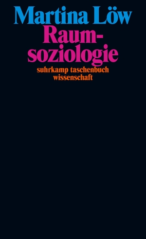 Löw, Martina. Raumsoziologie - 50 Jahre stw - Limitierte Jubiläumsausgabe. Suhrkamp Verlag AG, 2023.